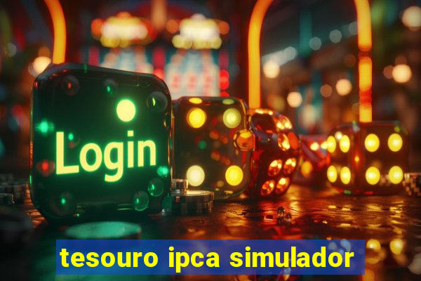 tesouro ipca simulador